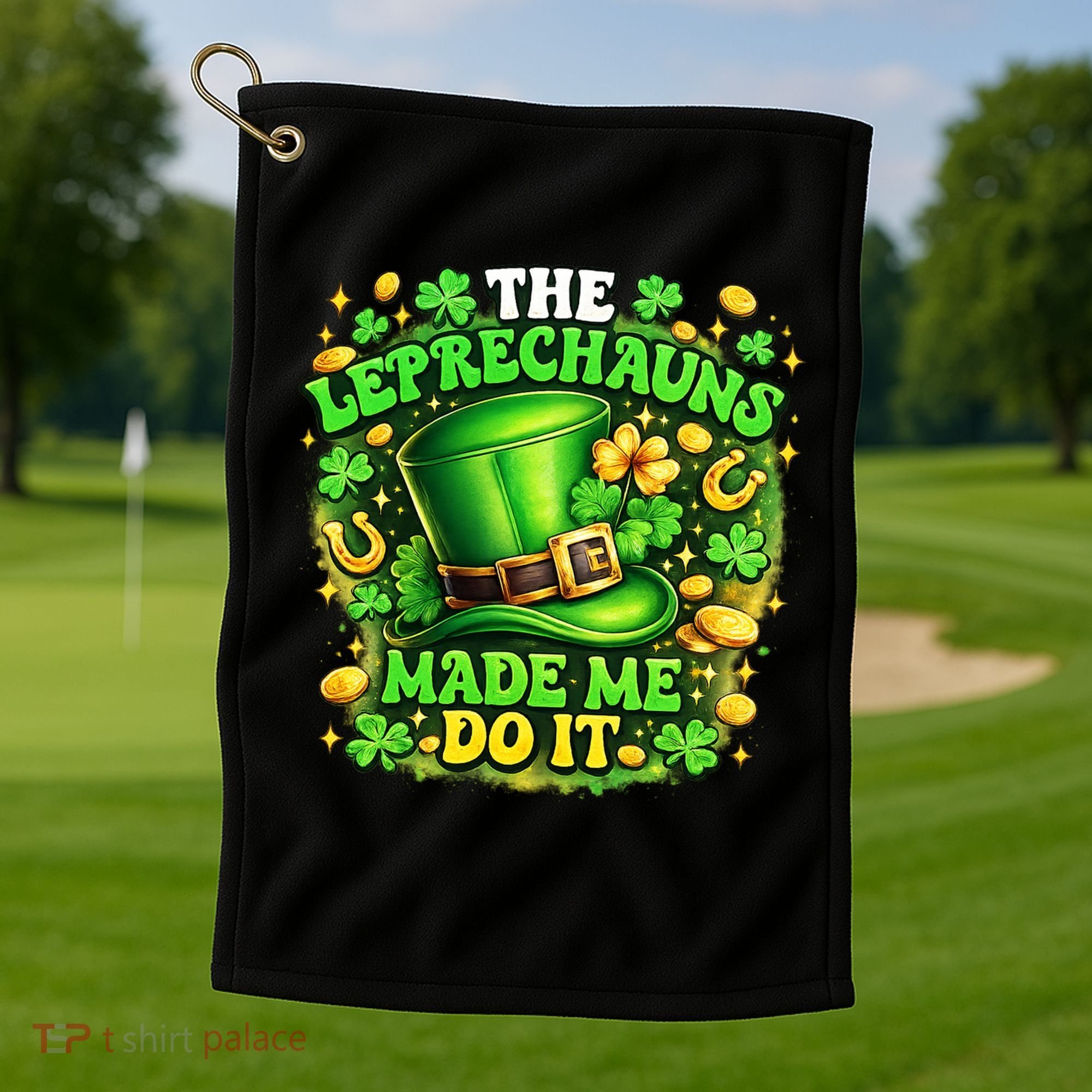 The Leprechauns Made Me Do It Golf Towel
