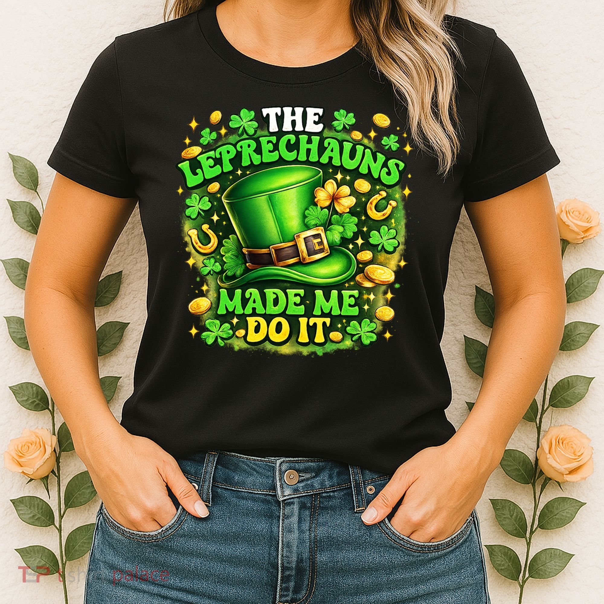 The Leprechauns Made Me Do It Women's T-Shirt