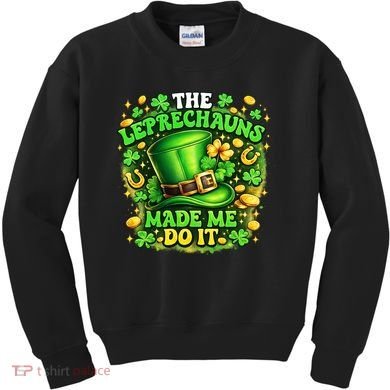 The Leprechauns Made Me Do It Kids Sweatshirt