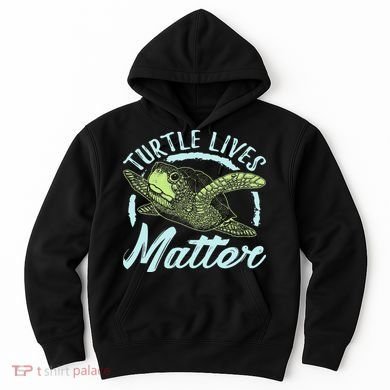 Turtle Lives Matter Save The Sea Turtles Hoodie