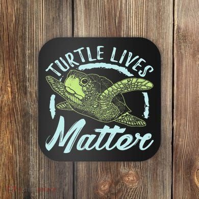 Turtle Lives Matter Save The Sea Turtles Coaster