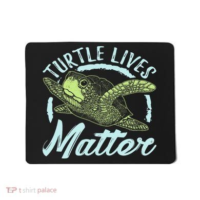 Turtle Lives Matter Save The Sea Turtles Mousepad