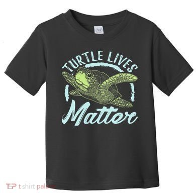 Turtle Lives Matter Save The Sea Turtles Toddler T-Shirt