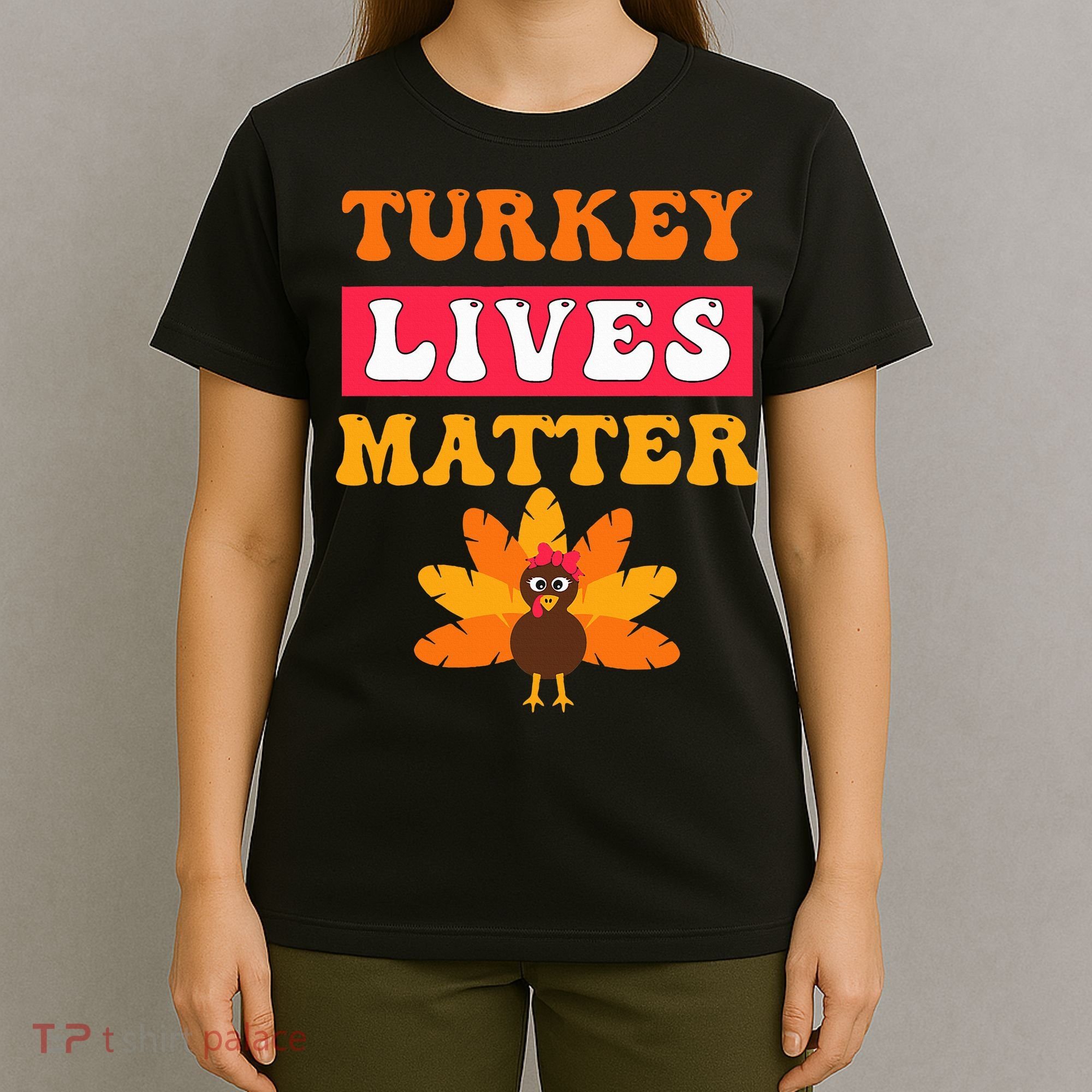 Turkey Lives Matter Funny Vegetarian & Vegan Thanksgiving T-Shirt