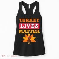 Turkey Lives Matter Funny Vegetarian & Vegan Thanksgiving Women's Tank Top thumb 0