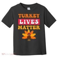 Turkey Lives Matter Funny Vegetarian & Vegan Thanksgiving Toddler T-Shirt thumb 0