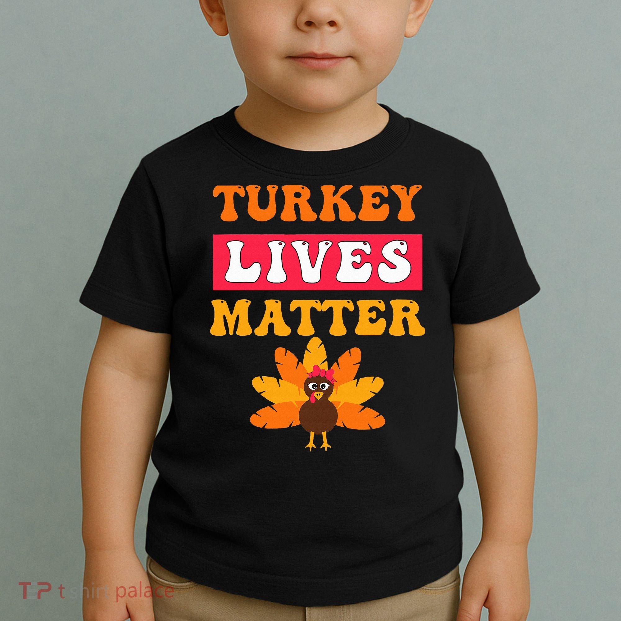 Turkey Lives Matter Funny Vegetarian & Vegan Thanksgiving Toddler T-Shirt