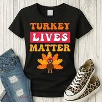 Turkey Lives Matter Funny Vegetarian & Vegan Thanksgiving Women's T-Shirt thumb 3