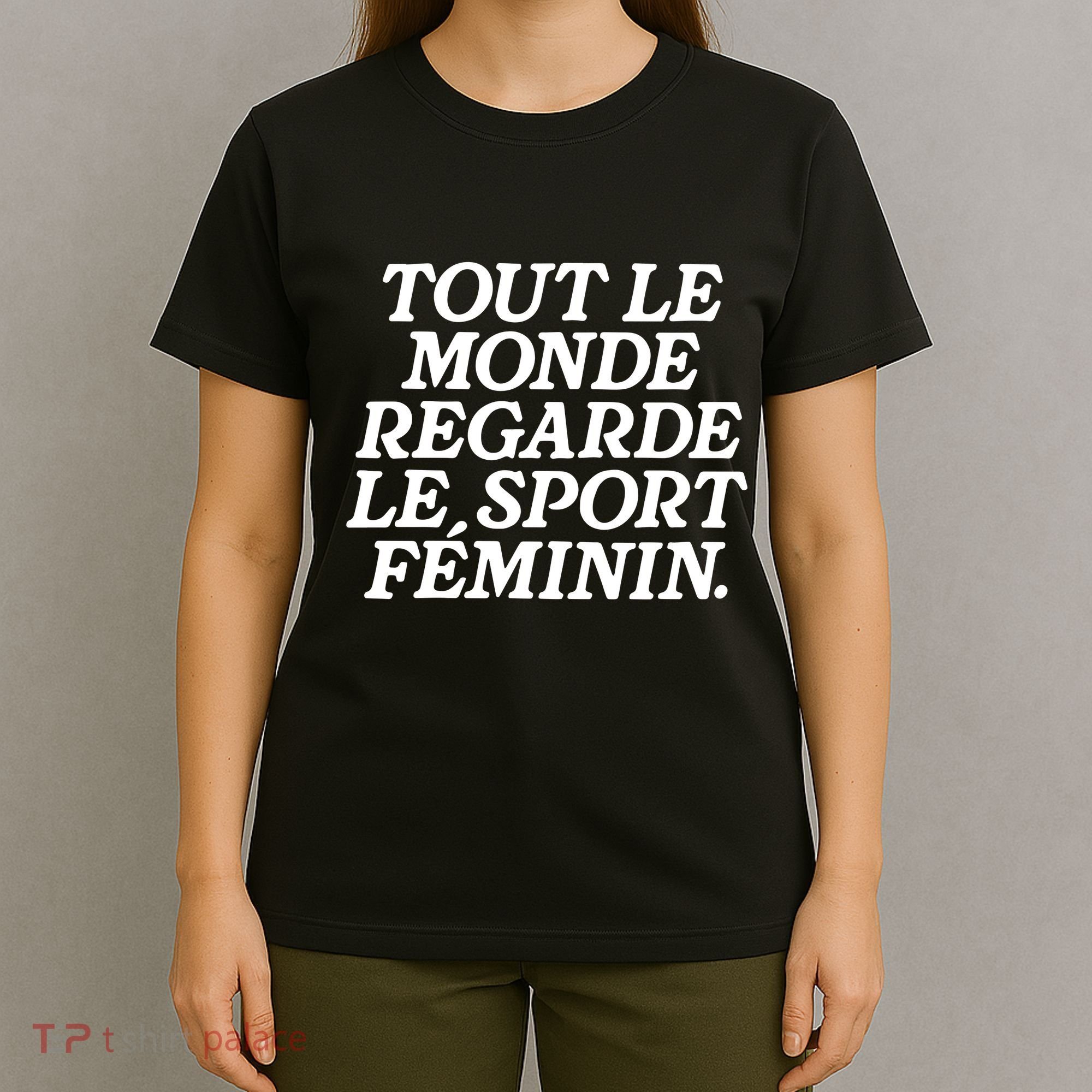 Tout Le Monde Regarde Le Sport Feminin Women’S Sports T-Shirt
