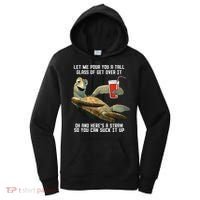 Turtle Let Me Pour You A Tall Glass Of Get Over It Oh Women's Hoodie thumb 0