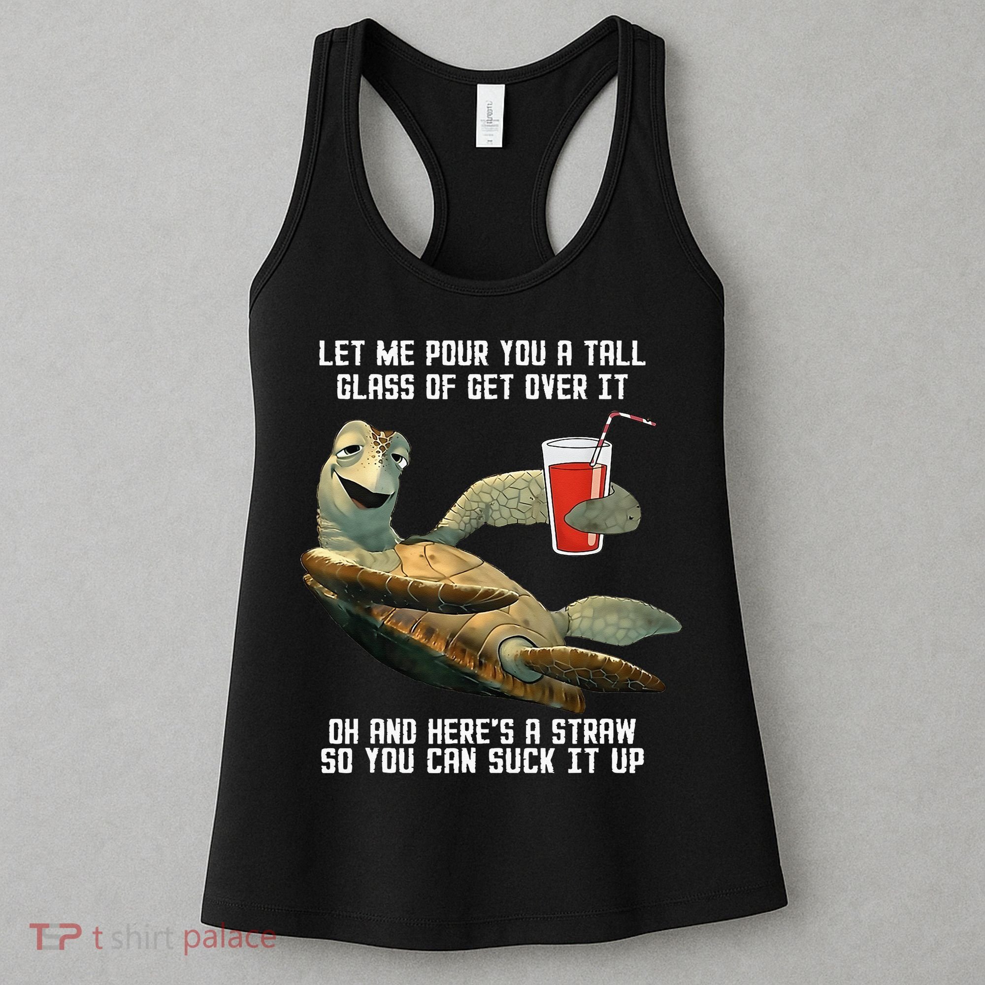 Turtle Let Me Pour You A Tall Glass Of Get Over It Oh Women's Tank Top