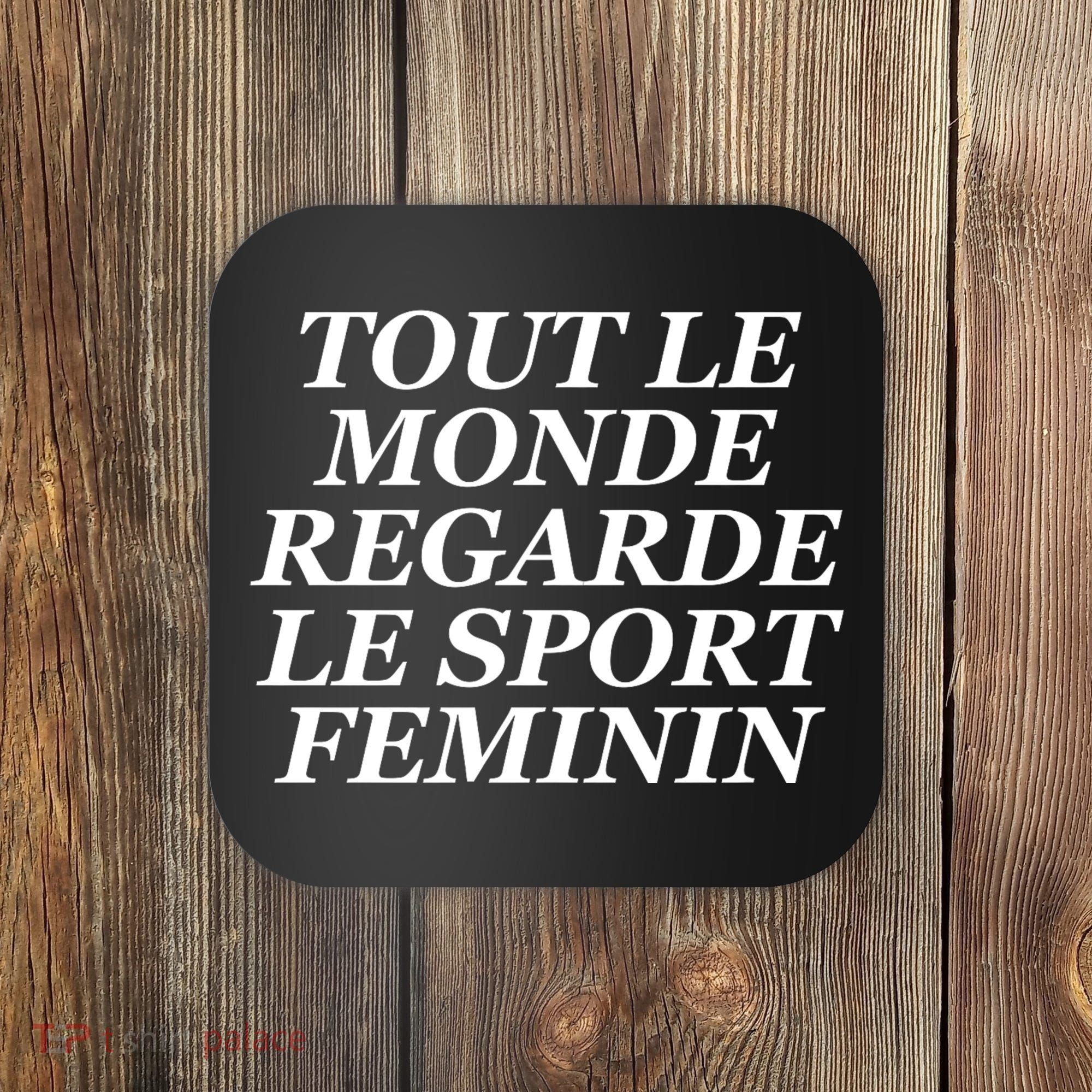 Tout Le Monde Regarde Le Sport Feminin Coaster