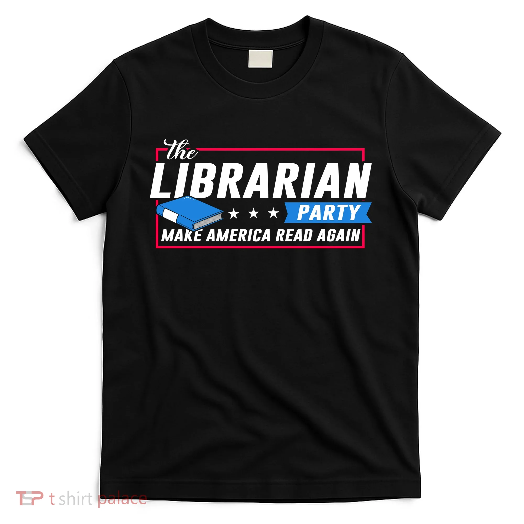 The Librarian Party: Make America Read Again T-Shirt