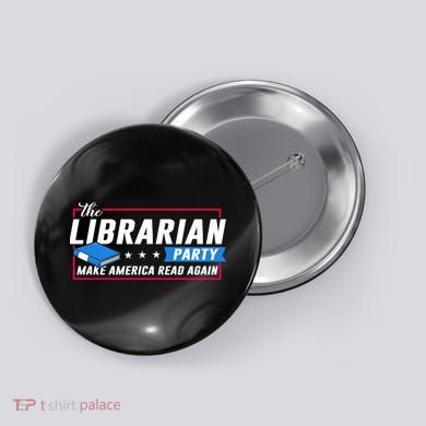 The Librarian Party: Make America Read Again Button