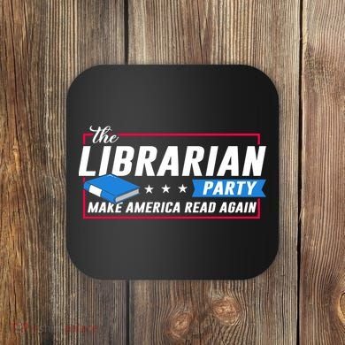 The Librarian Party: Make America Read Again Coaster