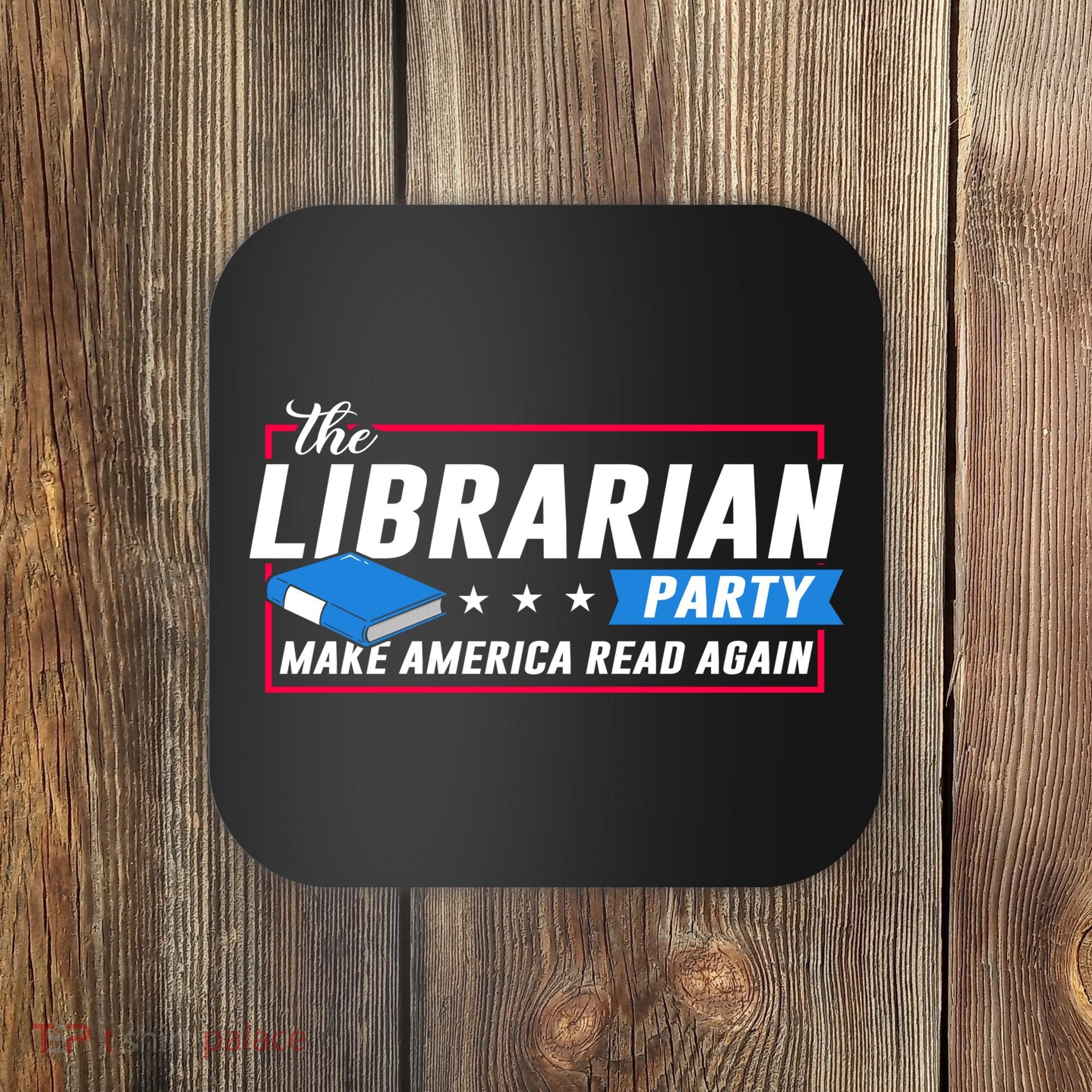 The Librarian Party: Make America Read Again Coaster