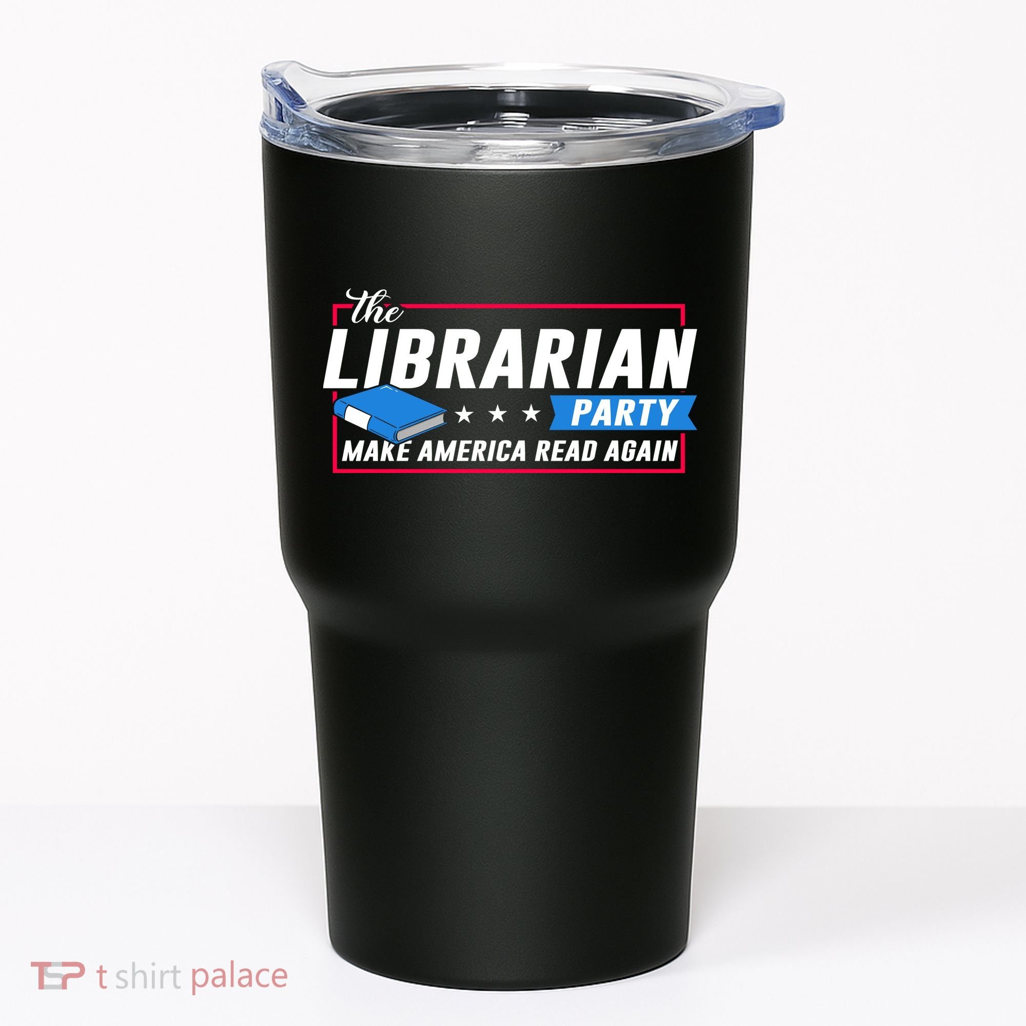 The Librarian Party: Make America Read Again Tumbler