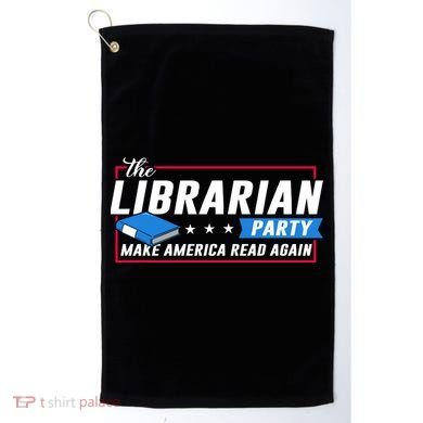 The Librarian Party: Make America Read Again Golf Towel