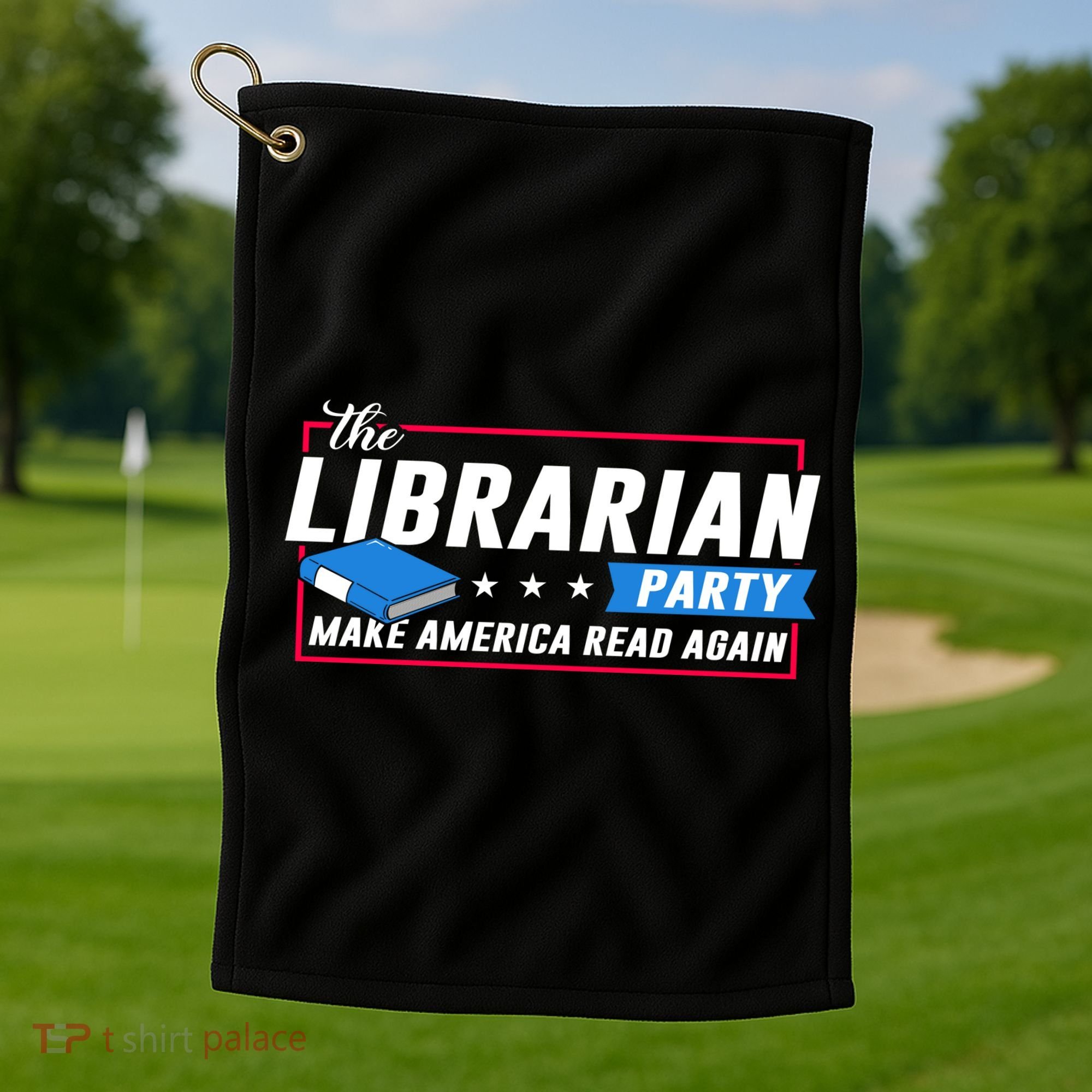 The Librarian Party: Make America Read Again Golf Towel