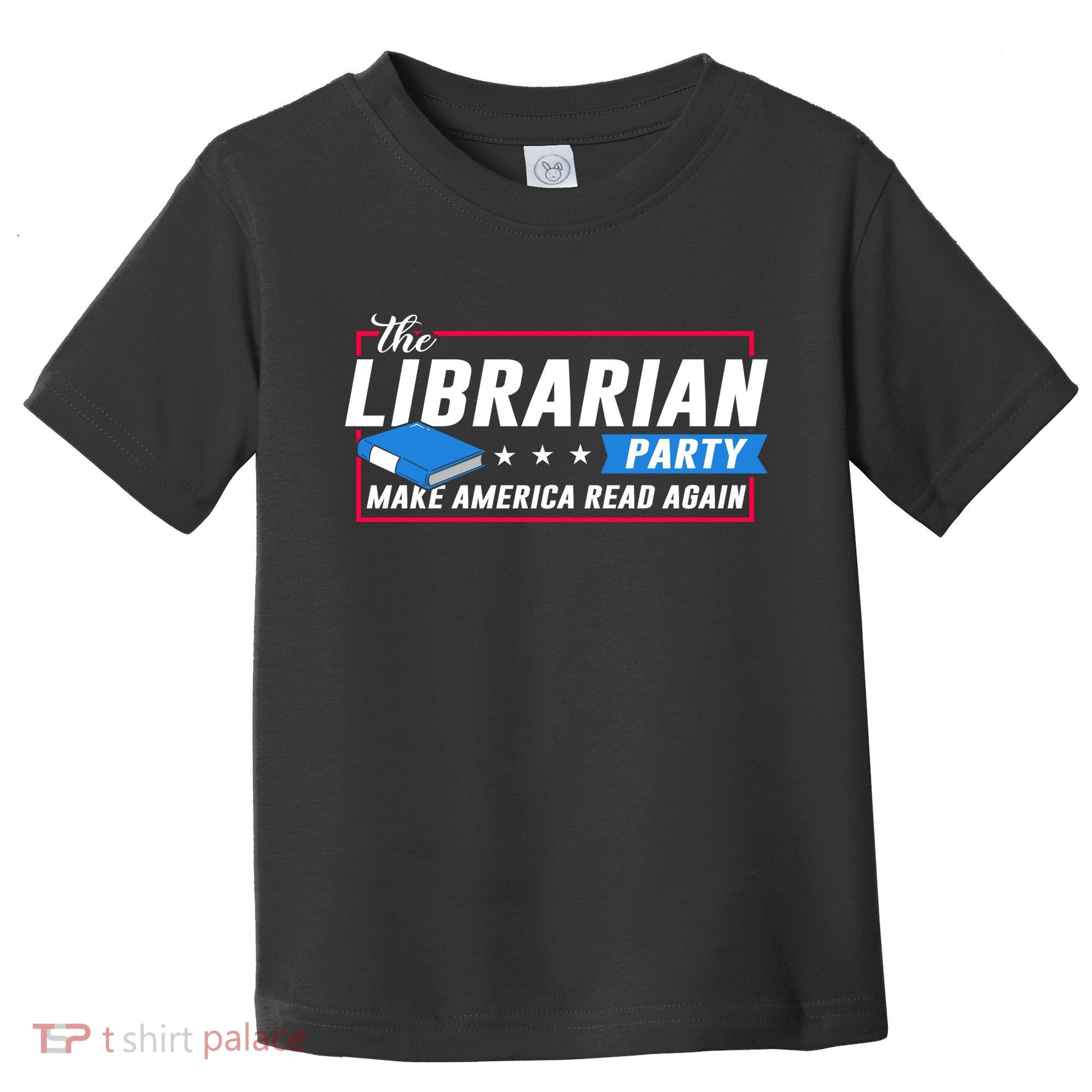 The Librarian Party: Make America Read Again Toddler T-Shirt