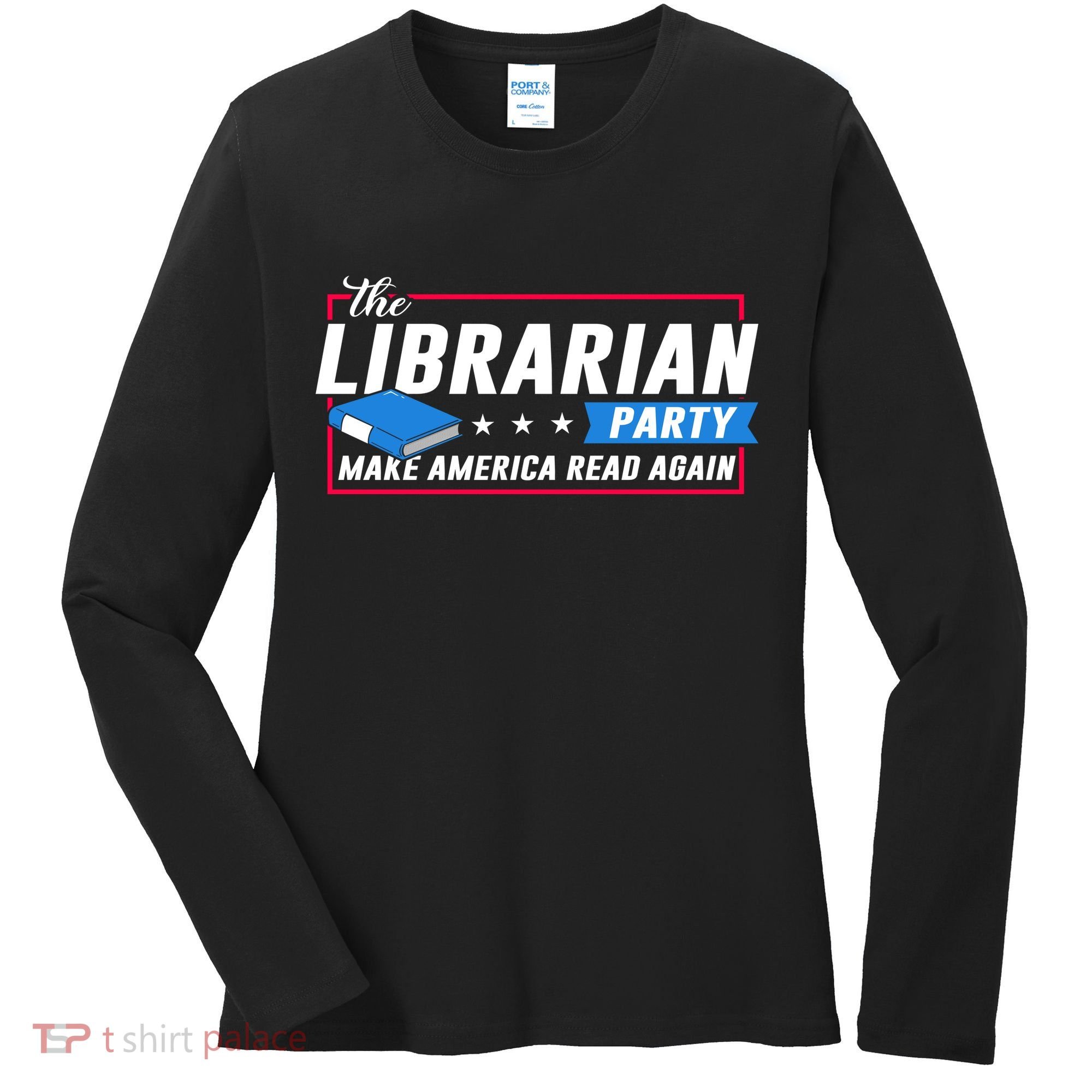The Librarian Party: Make America Read Again Women's Long Sleeve Shirt