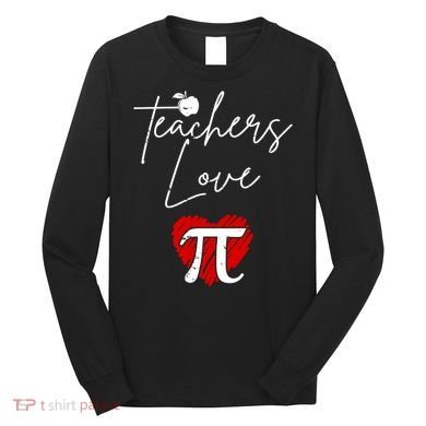 Teachers Love Pi Long Sleeve Shirt