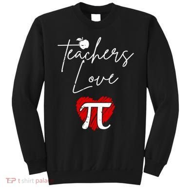 Teachers Love Pi Sweatshirt