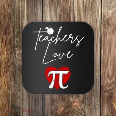 Teachers Love Pi Coaster