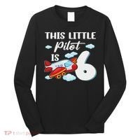 This Little Pilot Is 6 Year Old Airplane 6th Birthday Long Sleeve Shirt thumb 0