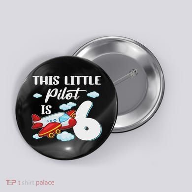 This Little Pilot Is 6 Year Old Airplane 6th Birthday Button