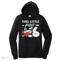 This Little Pilot Is 6 Year Old Airplane 6th Birthday Women's Hoodie thumb 0