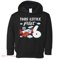 This Little Pilot Is 6 Year Old Airplane 6th Birthday Toddler Hoodie thumb 0
