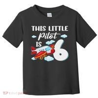 This Little Pilot Is 6 Year Old Airplane 6th Birthday Toddler T-Shirt thumb 0