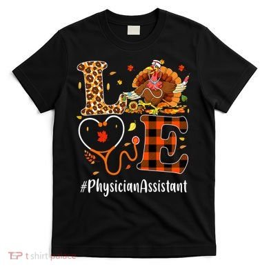Thanksgiving Love Physician Assistant Leopard Funny T-Shirt