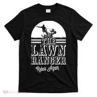 The Lawn Ranger Rides Again Funny Lawn Caretaker Gift T-Shirt thumb 0
