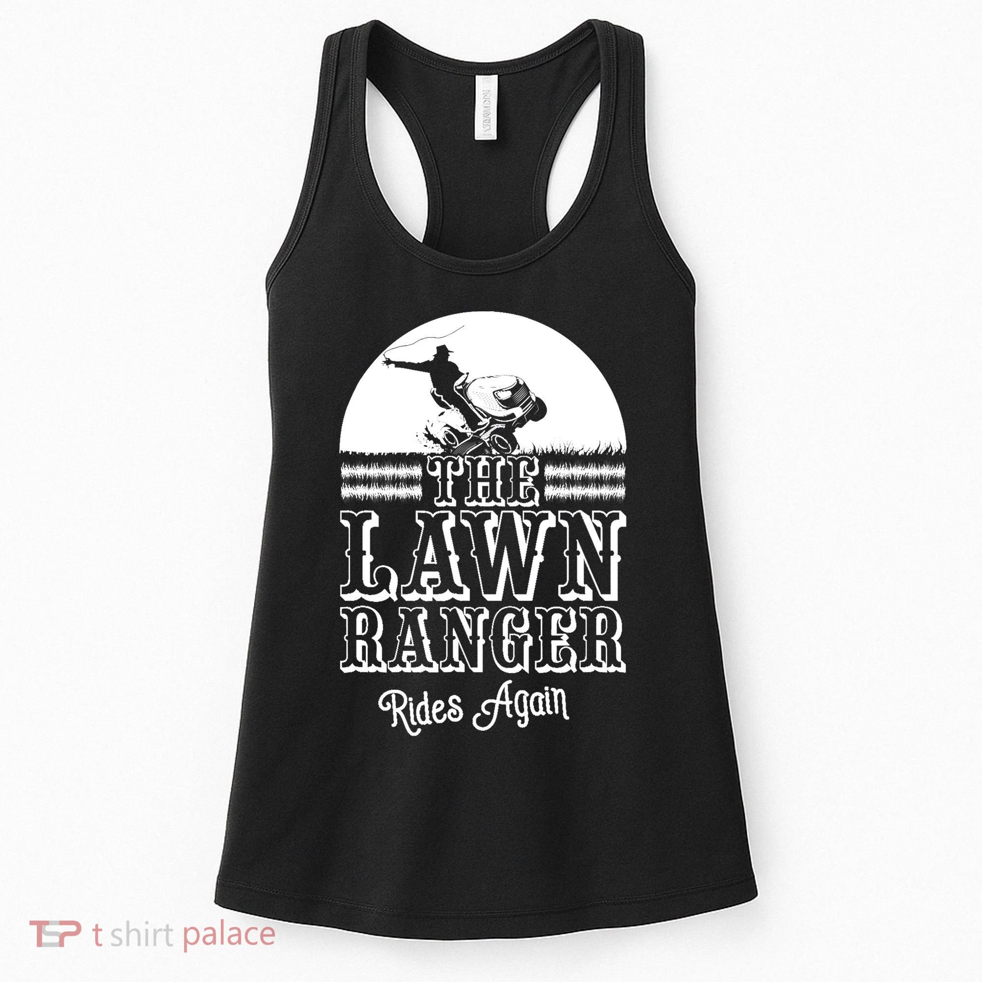 The Lawn Ranger Rides Again Funny Lawn Caretaker Gift Women's Tank Top