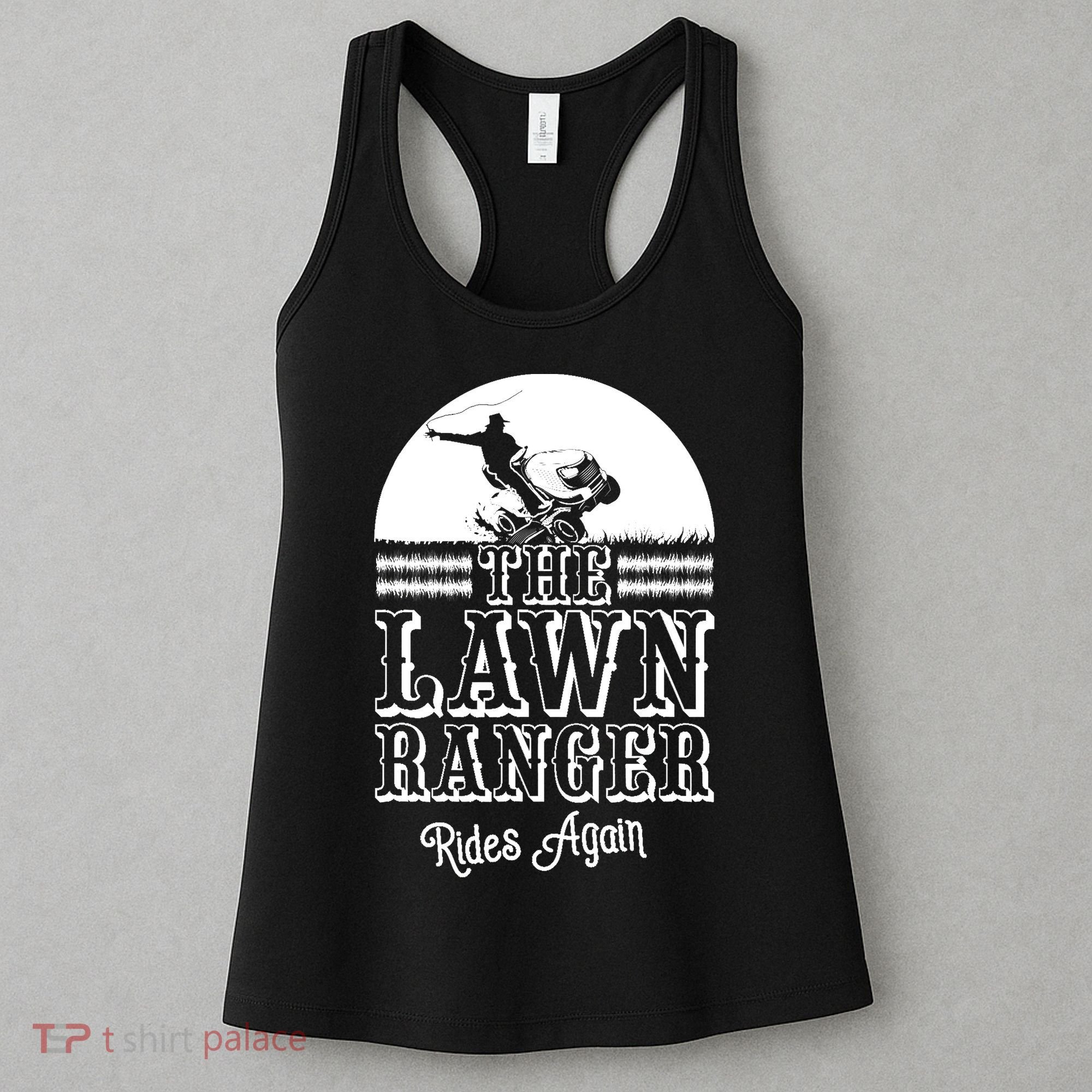 The Lawn Ranger Rides Again Funny Lawn Caretaker Gift Women's Tank Top