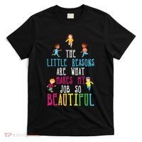 The Little Reasons Makes My Job So Beautiful Daycare Teacher T-Shirt thumb 0