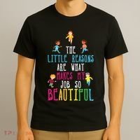 The Little Reasons Makes My Job So Beautiful Daycare Teacher T-Shirt thumb 3