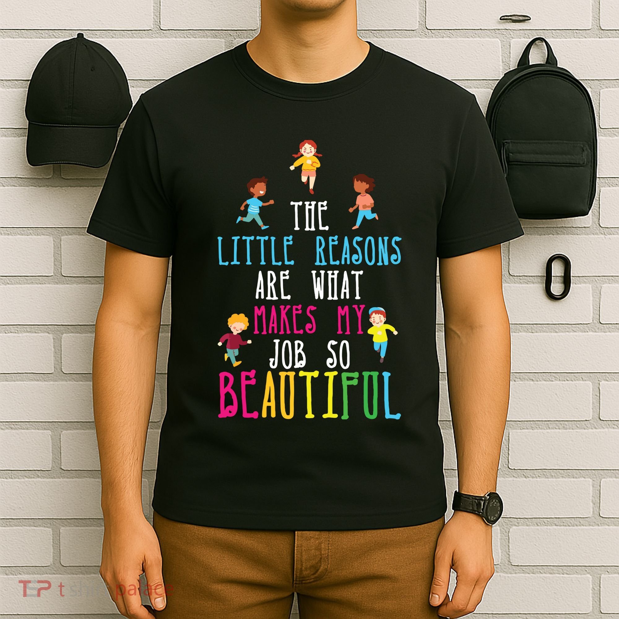 The Little Reasons Makes My Job So Beautiful Daycare Teacher T-Shirt