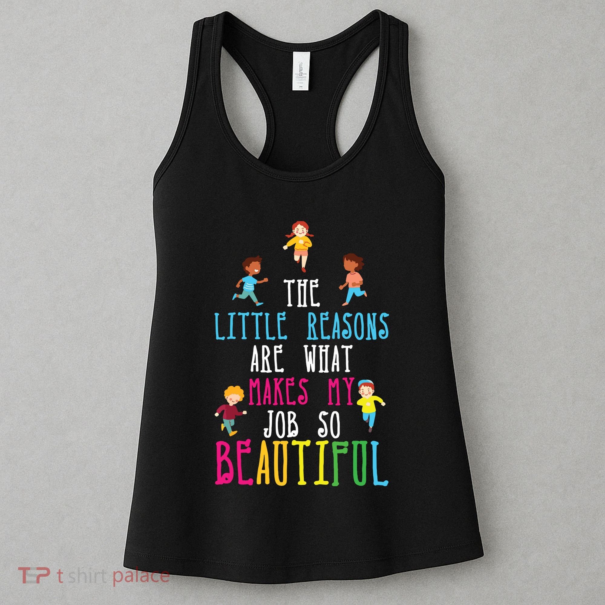 The Little Reasons Makes My Job So Beautiful Daycare Teacher Women's Tank Top