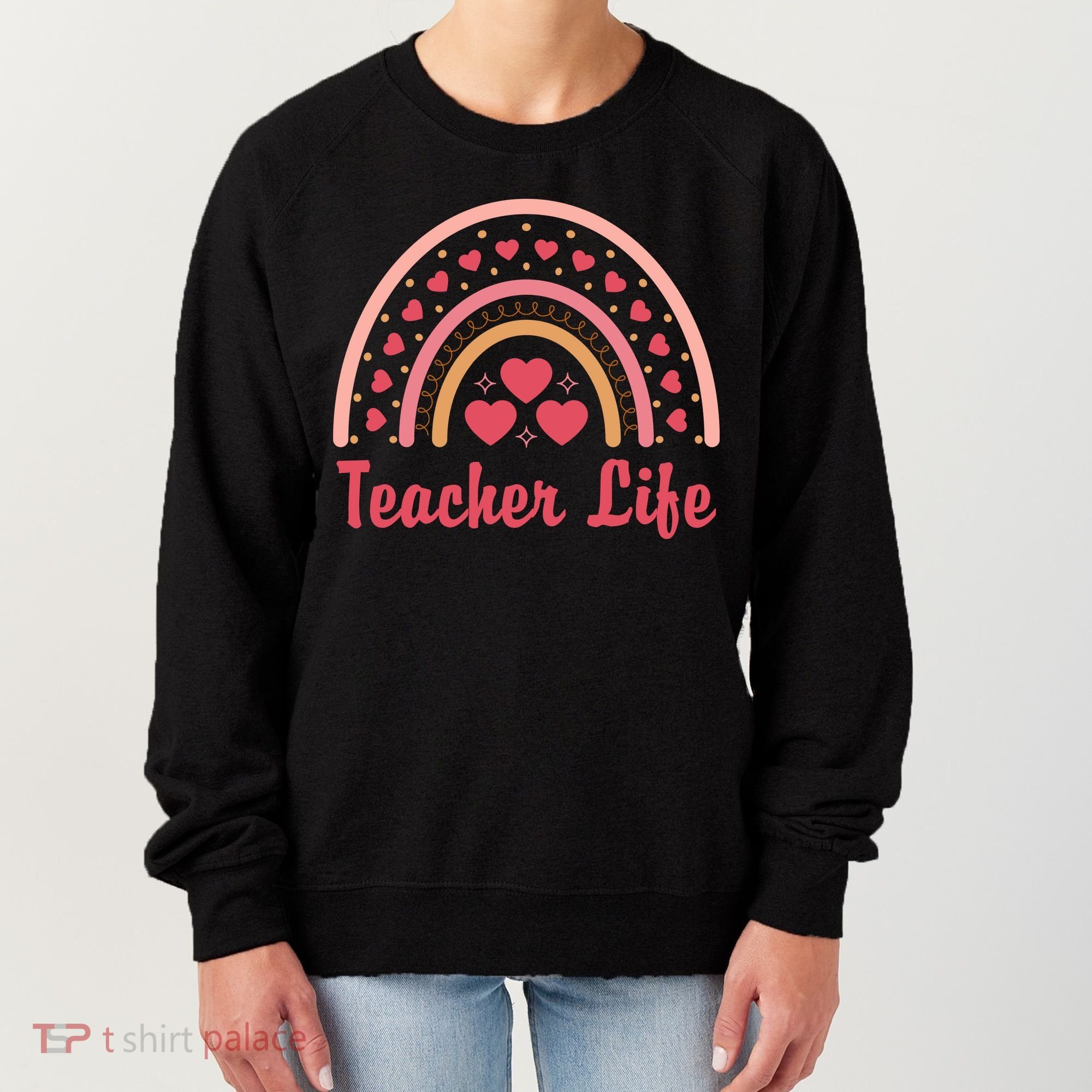 Teacher Life Rainbow Valentines Day Gift Women's Sweatshirt