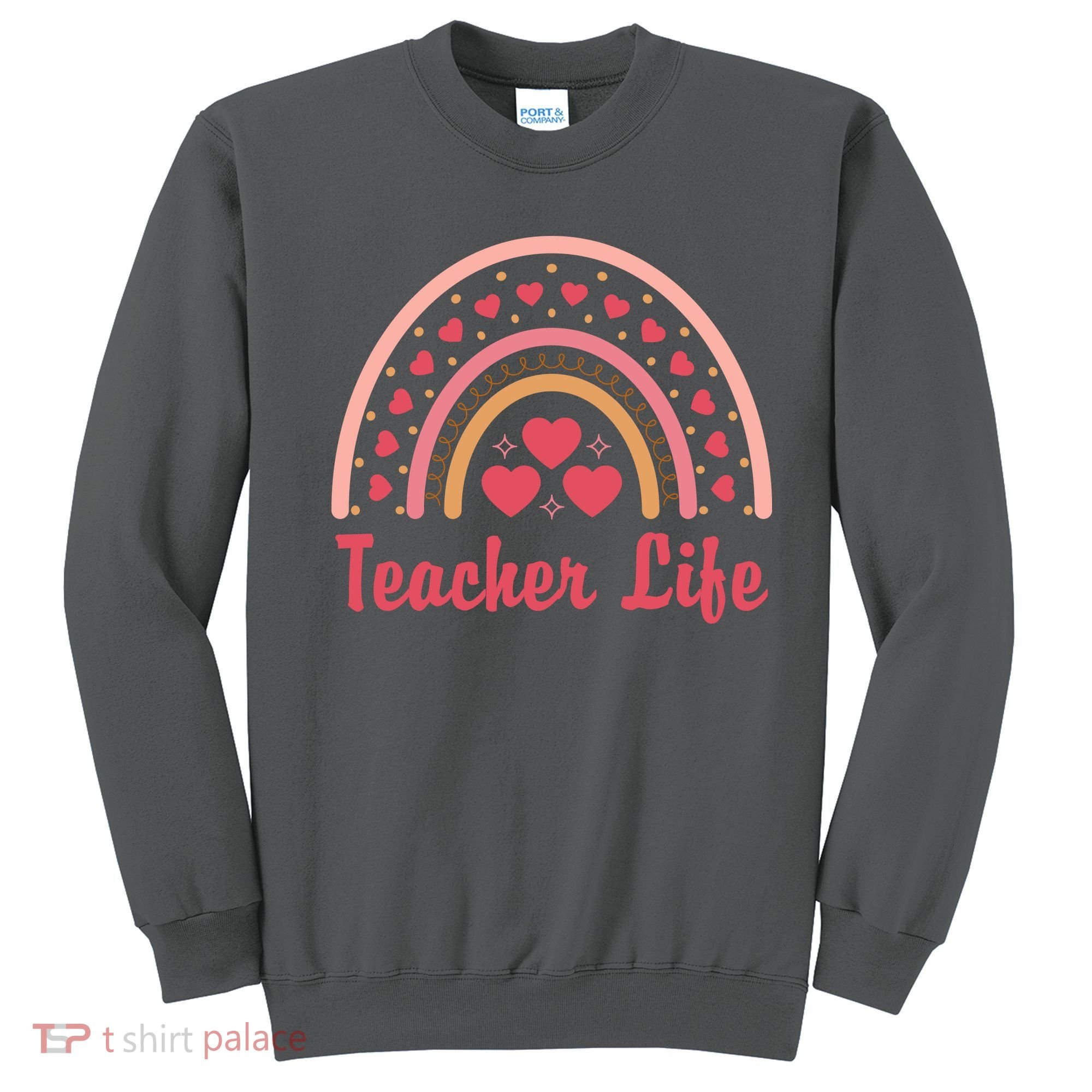 Teacher Life Rainbow Valentines Day Gift Sweatshirt