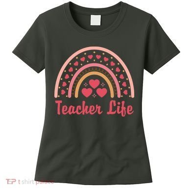 Teacher Life Rainbow Valentines Day Gift Women's T-Shirt