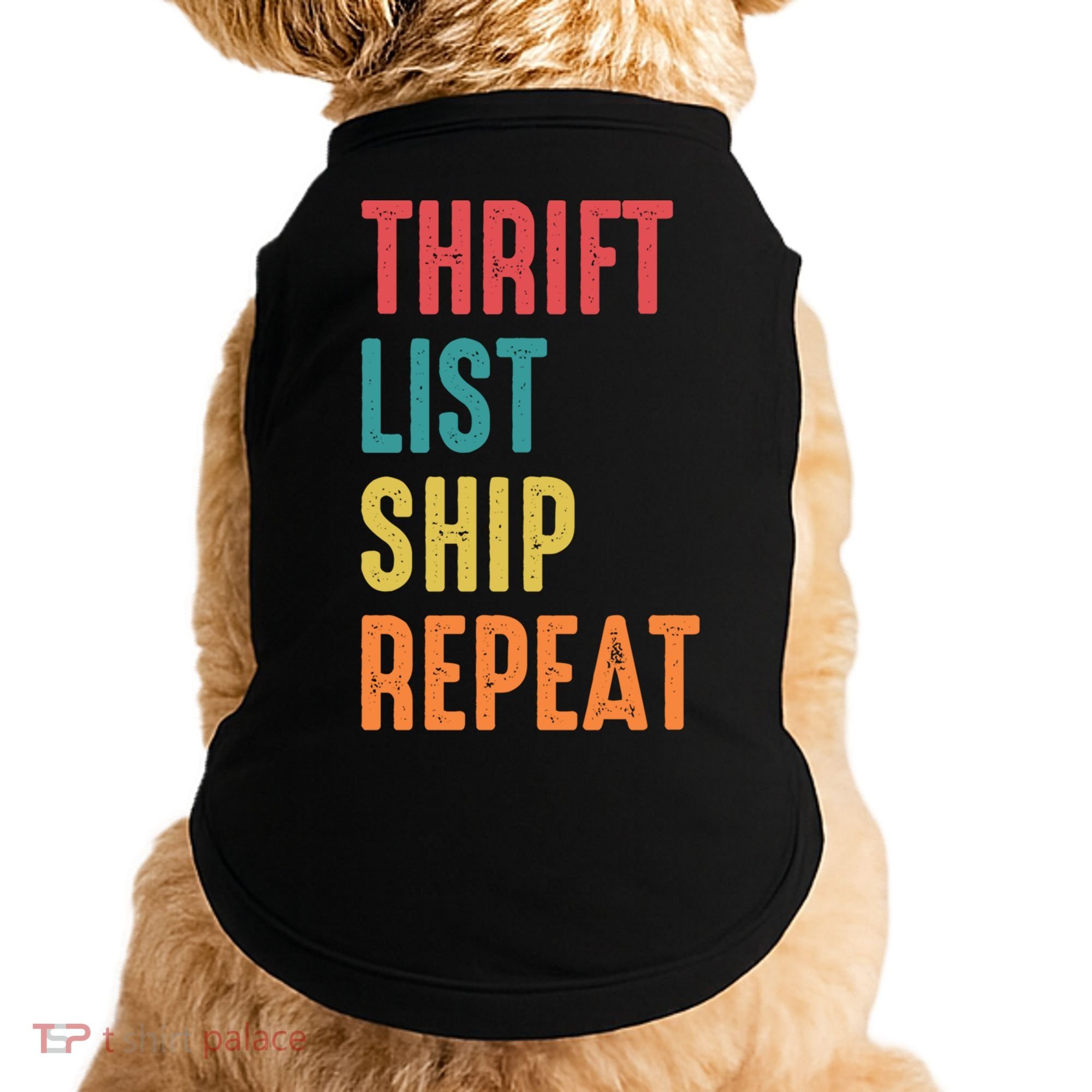 Thrift List Ship Repeat Funny Sourcing Reseller Gift Doggie Tank