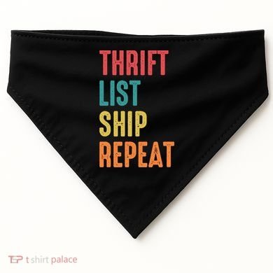 Thrift List Ship Repeat Funny Sourcing Reseller Gift USA-Made Doggie Bandana