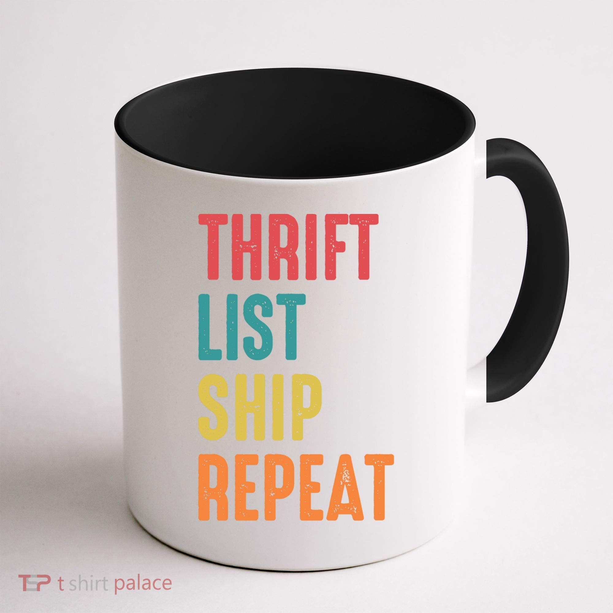 Thrift List Ship Repeat Funny Sourcing Reseller Gift Coffee Mug