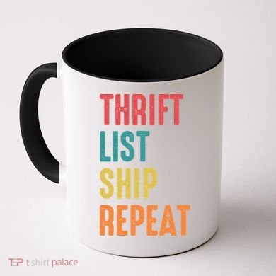 Thrift List Ship Repeat Funny Sourcing Reseller Gift Coffee Mug