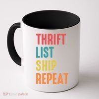 Thrift List Ship Repeat Funny Sourcing Reseller Gift Coffee Mug thumb 0