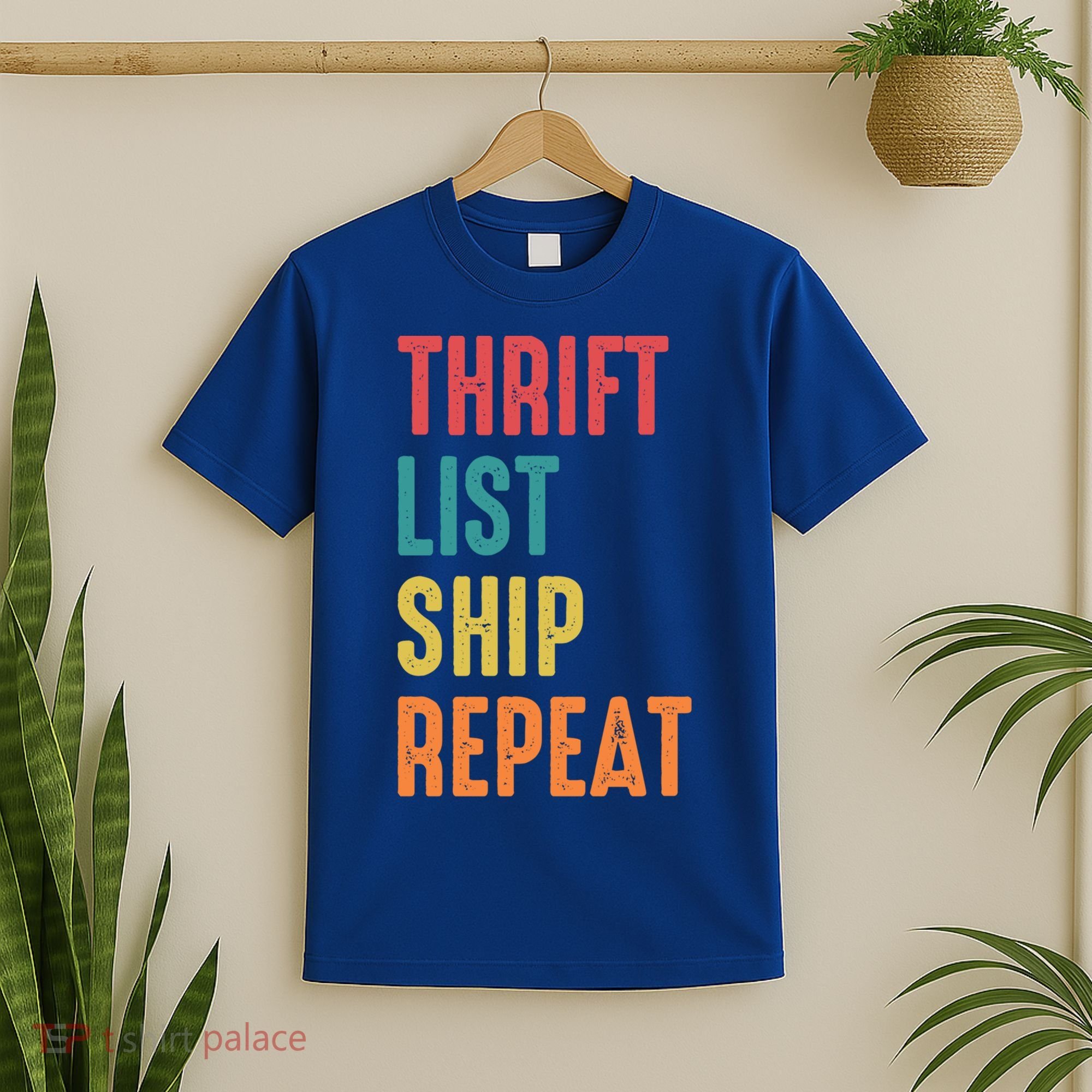 Thrift List Ship Repeat Funny Sourcing Reseller Gift T-Shirt